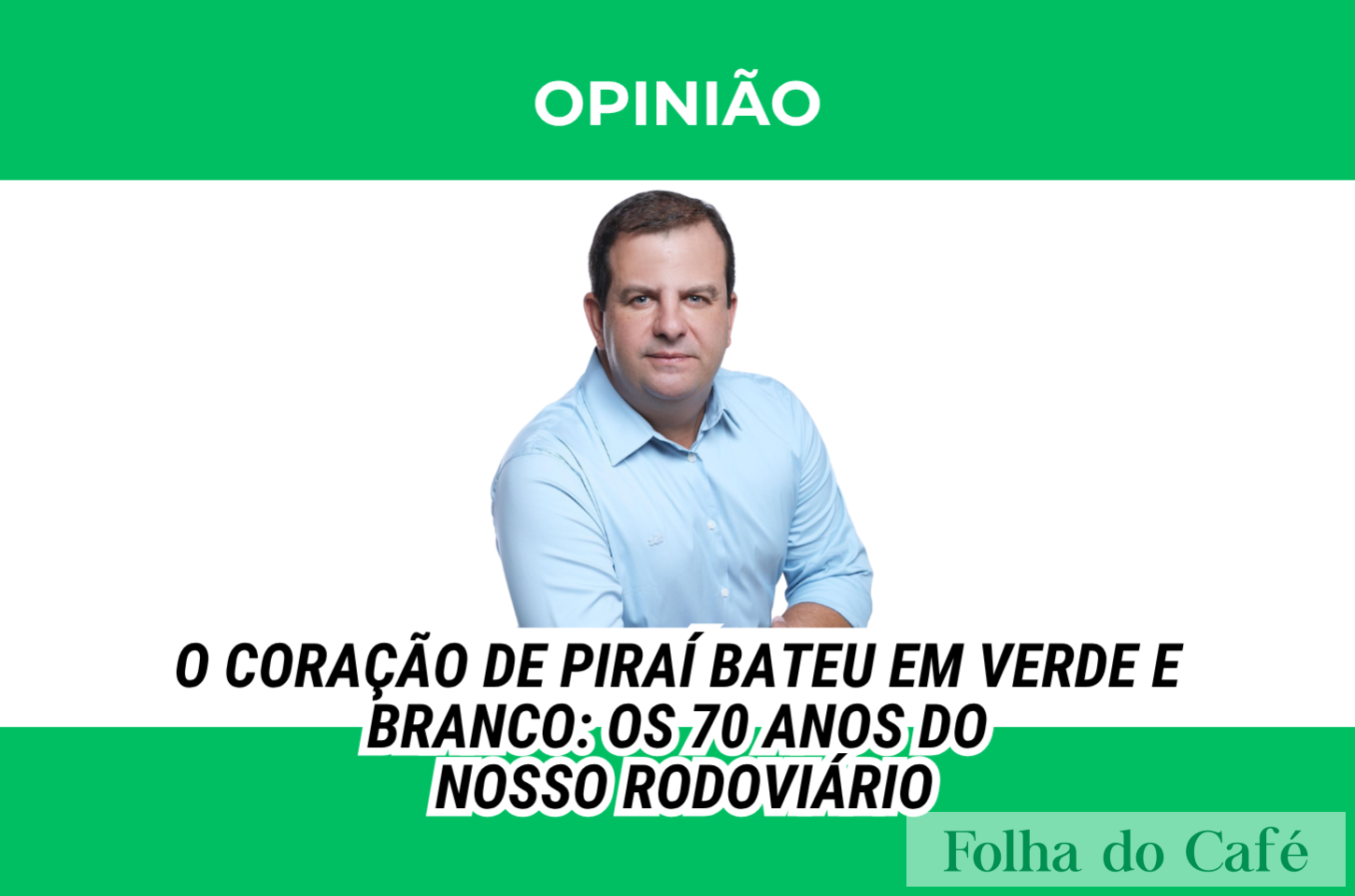 ​O Coração de Piraí bateu em Verde e Branco: Os 70 Anos do Nosso Rodoviário