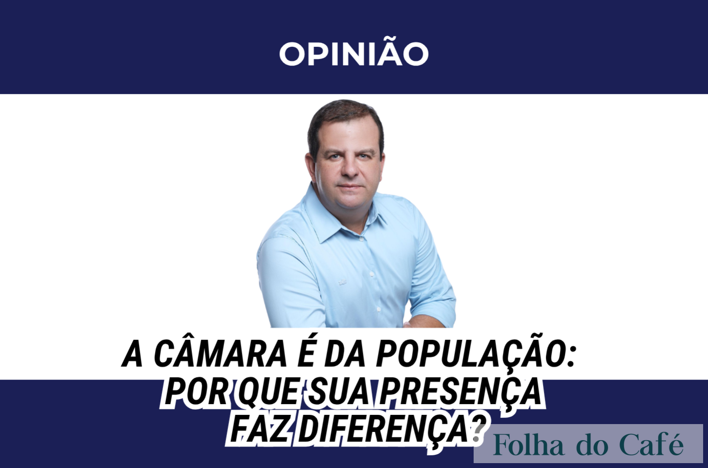 A Câmara é da população: Por que sua presença faz diferença?