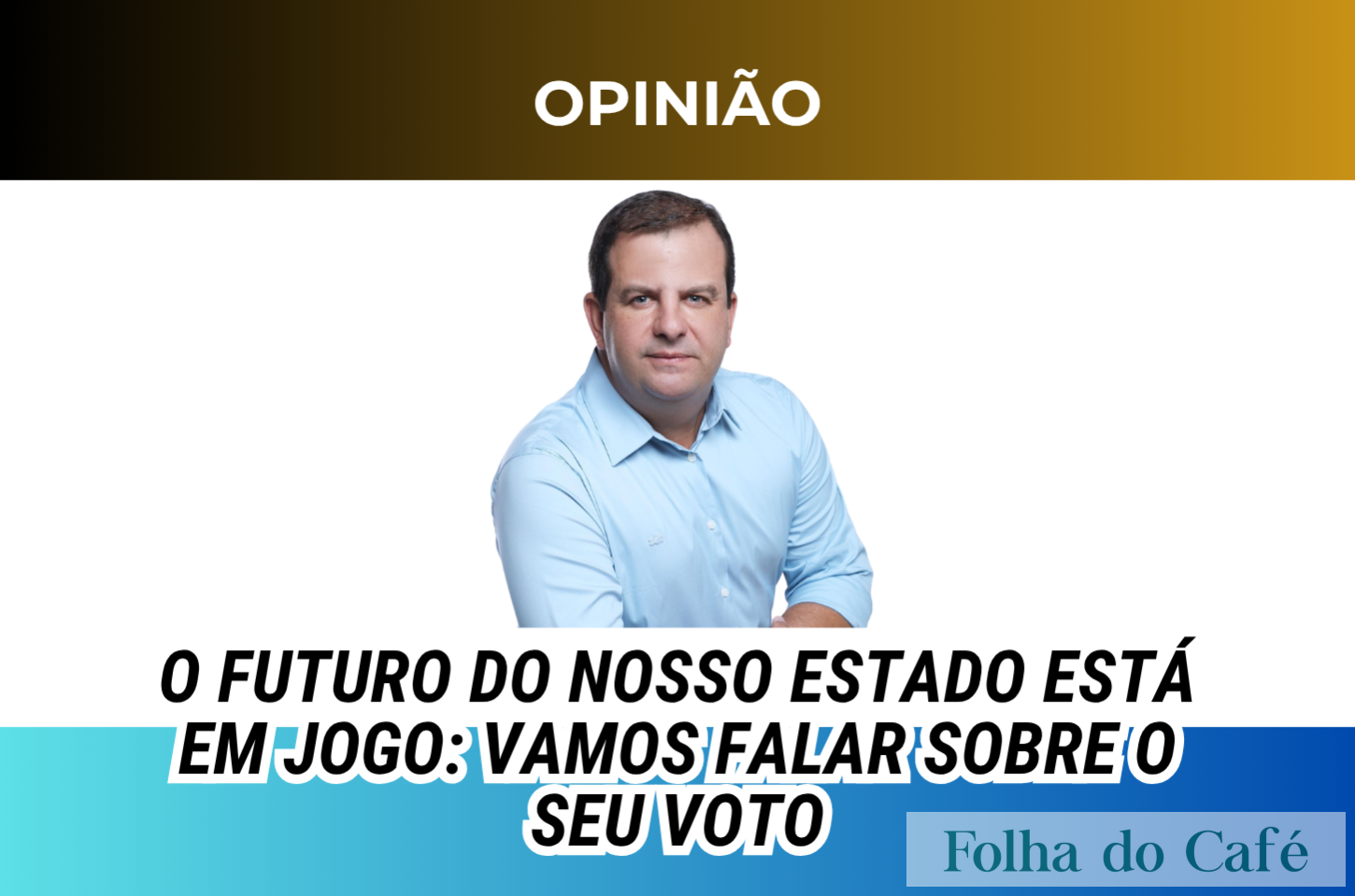 O futuro do nosso estado está em jogo: vamos falar sobre o seu voto