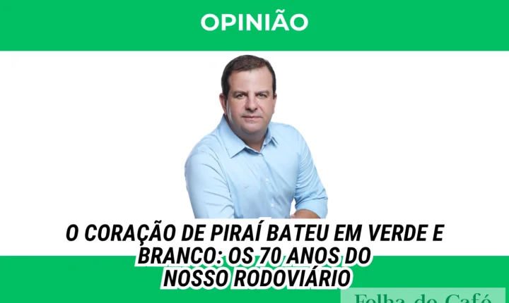 ​O Coração de Piraí bateu em Verde e Branco: Os 70 Anos do Nosso Rodoviário