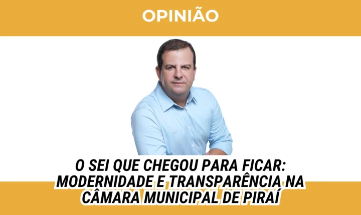 O SEI que chegou para ficar: modernidade e transparência na Câmara Municipal de Piraí